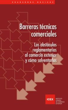 Portada de BARRERAS TECNICAS COMERCIALES, LOS OBSTACULOS REGLAMENTARIOS AL C OMERCIO EXTERIOR