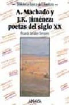 Portada de ANTONIO MACHADO Y JUAN RAMON JIMENEZ: POETAS DEL SIGLO XX