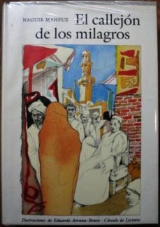 Portada de EL CALLEJON DE LOS MILAGROS. CON ILUSTRACIONES DE EDUARDO ARRANZ-BRAVO. EPILOGO DE MARIA ROSA DE MADARIAGA