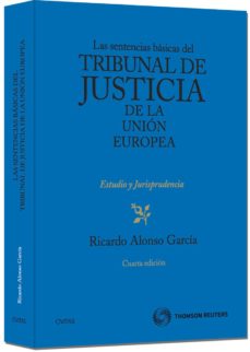 Portada de SENTENCIAS BASICAS DEL TRIBUNAL DE JUSTICIA DE LA UNION EUROPEA (4ª ED.)