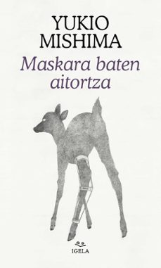 Descargar ebook descargar gratis MASKARA BATEN AITORTZA
         (edición en euskera) 9788412684926 de YUKIO MISHIMA PDB ePub