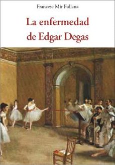 ENFERMEDAD DE EDGAR DEGAS, LA