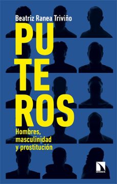 Descargas de libros gratis PUTEROS en español 9788413528526 RTF PDF DJVU de BEATRIZ RANEA TRIVIÑO