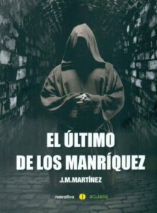 Descargar gratis kindle books rapidshare EL ULTIMO DE LOS MANRIQUEZ 9788415471226 de JUAN MARTINEZ (Spanish Edition) FB2 MOBI