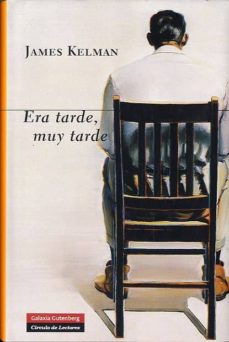 Descarga gratuita de Real book 3 ERA TARDE, MUY TARDE (Literatura española) de JAMES KELMAN 9788415472926
