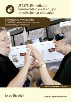 Portada de (I.B.D.) SSCG0211 EL MEDIADOR COMUNICATIVO EN EL EQUIPO INTERDIS CIPLINAR EDUCATIVO. MEDIACION ENTRE LA PERSONA SORDOCIEGA Y LA   COMUNIDAD