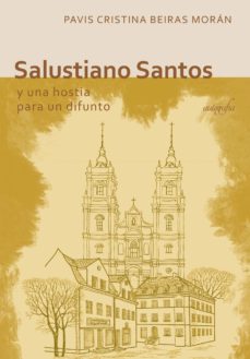 Libros gratuitos descargables de libros electrónicos SALUSTIANO SANTOS (Literatura española) de PAVIS CRISTINA BEIRAS MORÁN 9788417654726 PDF CHM PDB