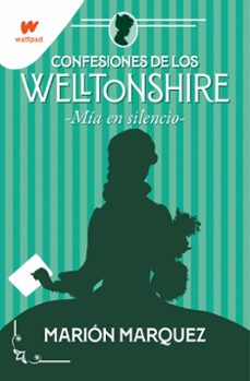 Descarga gratuita de los mejores libros. MIA EN EL SILENCIO (CONFESIONES DE LOS WELLTONSHIRE 2) 9788418483226