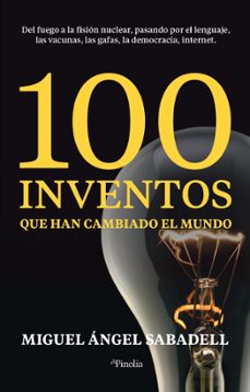 Descargas de libros electrónicos en línea gratis 100 INVENTOS QUE HAN CAMBIADO EL MUNDO (Spanish Edition) de MIGUEL ANGEL SABADELL iBook 9788418965326