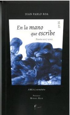 Descarga gratuita de libros electrónicos pdb EN LA MANO QUE ESCRIBE en español de JUAN PABLO ROA PDF