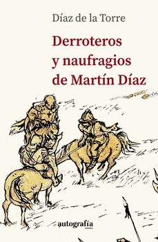 Descargas gratuitas de libros electrónicos para ematic DERROTEROS Y NAUFRAGIOS DE MARTIN DIAZ 9788419925626