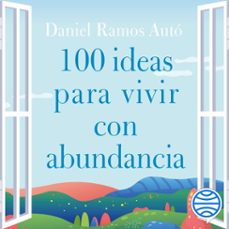 Portada de 100 IDEAS PARA VIVIR CON ABUNDANCIA (AUDIOLIBRO)