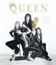 Descargar QUEEN: LA HISTORIA ILUSTRADA DE LOS REYES DEL ROCK gratis pdf - leer online