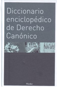 Descargar DICCIONARIO ENCICLOPEDICO DE DERECHO CANONIGO gratis pdf - leer online