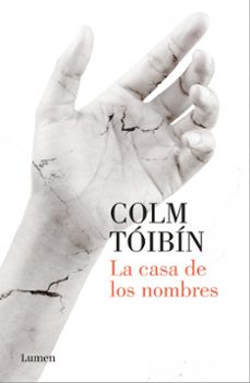 Busca y descarga libros electrónicos gratis. LA CASA DE LOS NOMBRES (Spanish Edition) 9788426404626 PDF de COLM TOIBIN
