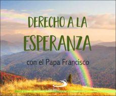 Portada de DERECHO A LA ESPERANZA: CON EL PAPA FRANCISCO