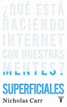 Descargar nuevos audiolibros SUPERFICIALES: ¿QUE ESTA HACIENDO INTERNET CON NUESTRAS MENTES? 9788430608126 en español de NICHOLAS G. CARR 