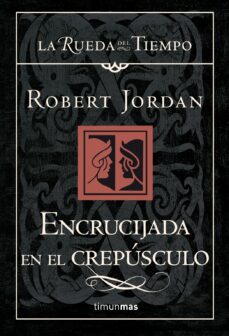 Kindle ipod touch descargar libros ENCRUCIJADA EN EL CREPUSCULO (SAGA LA RUEDA DEL TIEMPO 16) 9788448034726 de ROBERT JORDAN en español iBook