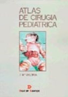 Descargar pdf gratis ebook ATLAS DE CIRUGIA PEDIATRICA 9788479782726 ePub DJVU PDF (Spanish Edition) de JOSE A. VALORIA VILLAMARTIN