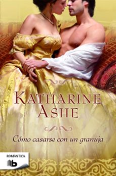 Descargar ipod libros CÓMO CASARSE CON UN GRANUJA (Literatura española) de KATHARINE ASHE