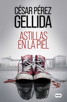 Epub mobi ebooks descargar gratis ASTILLAS EN LA PIEL  (Spanish Edition) 9788491296126 de CESAR PEREZ GELLIDA