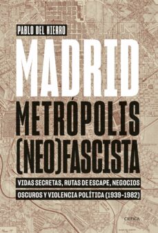 Descarga gratuita de libro de oración común. MADRID, METROPOLIS (NEO)FASCISTA  9788491995326 (Literatura española) de PABLO DEL HIERRO