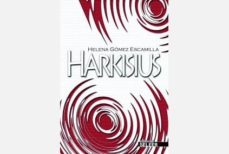 Los mejores libros gratis para descargar HARKISIUS de HELENA GOMEZ ESCAMILLA PDB