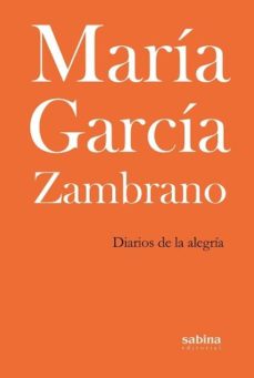 Descarga gratuita de eBookStore: DIARIOS DE LA ALEGRIA PDB ePub de MARIA GARCIA ZAMBRANO