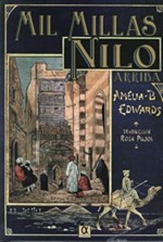 Descargar libros electrónicos en inglés gratis MIL MILLAS NILO ARRIBA (Literatura española) de AMELIA B. EDWARDS 9788495414526