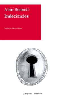 Gratis y libro electrónico y descarga INDECENCIES de ALAN BENNET (Spanish Edition)