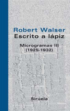 Libros gratis descarga gratuita pdf ESCRITO A LAPIZ: MICROGRAMAS III (1925-1932) PDB PDF iBook in Spanish de ROBERT WALSER 9788498411126