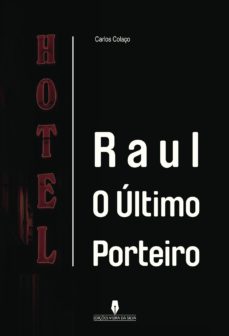 Descargas de libros gratis online. RAUL O ÚLTIMO PORTEIRO  9789897790126 in Spanish