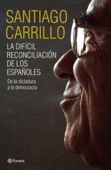 Portada de LA DIFICIL RECONCILIACION DE LOS ESPAÑOLES (EBOOK)