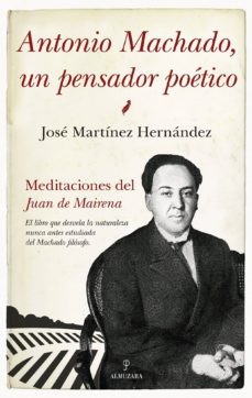 Portada de ANTONIO MACHADO, UN PENSADOR POETICO