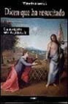 Portada de DICEN QUE HA RESUCITADO: UNA INVESTIGACION SOBRE EL SEPULCRO VACI O
