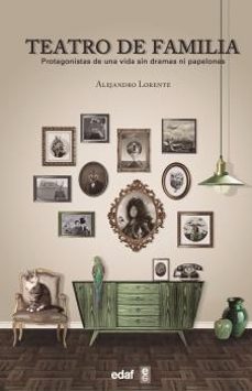 Portada de TEATRO DE FAMILIA: PROTAGONISTAS DE UNA VIDA SIN DRAMAS NI PAPELONES