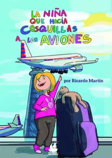 Portada de LA NIÑA QUE HACIA COSQUILLAS A LOS AVIONES