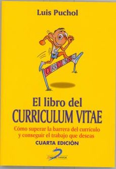 Portada de EL LIBRO DEL CURRICULUM VITAE (4ª ED.): COMO SUPERAR LA BARRERA D EL CURRICULO Y CONSEGUIR EL TRABAJO QUE DESEAS