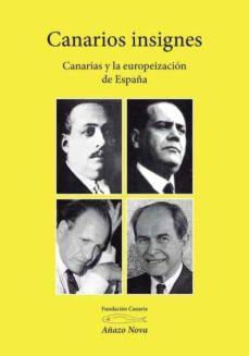 Portada de CANARIOS INSIGNES. CANARIAS Y LA EUROPEIZACION DE ESPAÑA.