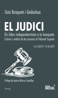 Portada de EL JUDICI:ELS LIDERS INDEPENDENTISTES A LA BANQUETA. CRONICA I AN ALISI DE LES SESSIONS AL TRIBUNAL SUPREM