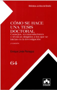 Portada de COMO SE HACE UNA TESIS DOCTORAL: CONSEJOS, RECOMENDACIONES Y TECNICAS DIRIGIDOS A LOS QUE SE INICIAN EN LA INVESTIGACION      2ª ED.)