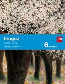 Portada de LENGUA CASTELLANA 6º EDUCACION PRIMARIA TRIMESTRAL SAVIA ANDALUCIA ED 2015