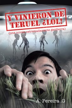 Portada de (I.B.D.) Y VINIERON DE TERUEL ¡LOL!