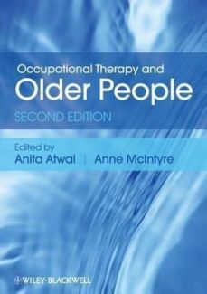 Descarga gratuita de libros de texto online. OCCUPATIONAL THERAPY AND OLDER PEOPLE de ANITA ATWAL, ANNE MCINTYRE 9781444333336