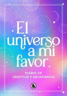 Descarga gratuita del formato jar de ebooks para móvil. EL UNIVERSO A MI FAVOR de  (Spanish Edition) 9788402428936