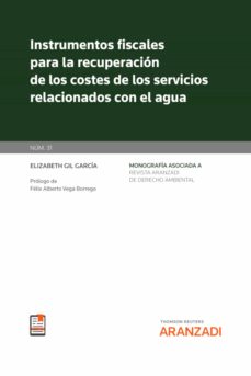 INSTRUMENTOS FISCALES PARA LA RECUPERACIÓN DE LOS COSTES DE LOS SERVICIOS  RELACIONADOS CON EL AGUA [MONOGRAFÍA NÚM. 31. REVISTA DE DERECHO AMBIENTAL]  EBOOK | ELIZABETH GIL GARCIA | Casa del Libro Colombia