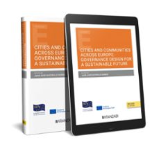 Buena descarga gratuita de ebooks CITIES AND COMUNITIES ACROSS EUROPE:GOVERNANCE DESIGN FOR A SUSTAINABLE FUTURE
         (edición en inglés) in Spanish 9788411249836