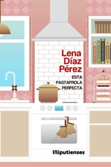 Descargar epub ESTA PASTAFROLA PERFECTA 9788412524536 PDF ePub iBook (Spanish Edition) de LENA DIAZ PÉREZ