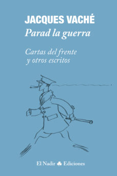 Los libros más vendidos: PARAD LA GUERRA de JACQUES VACHE (Literatura española) MOBI CHM ePub 9788412606836