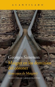 Descargas gratuitas de audiolibros para el nook MAIGRET EN LOS DOMINIOS DEL CÓRONER de GEORGES SIMENON  en español 9788415689836